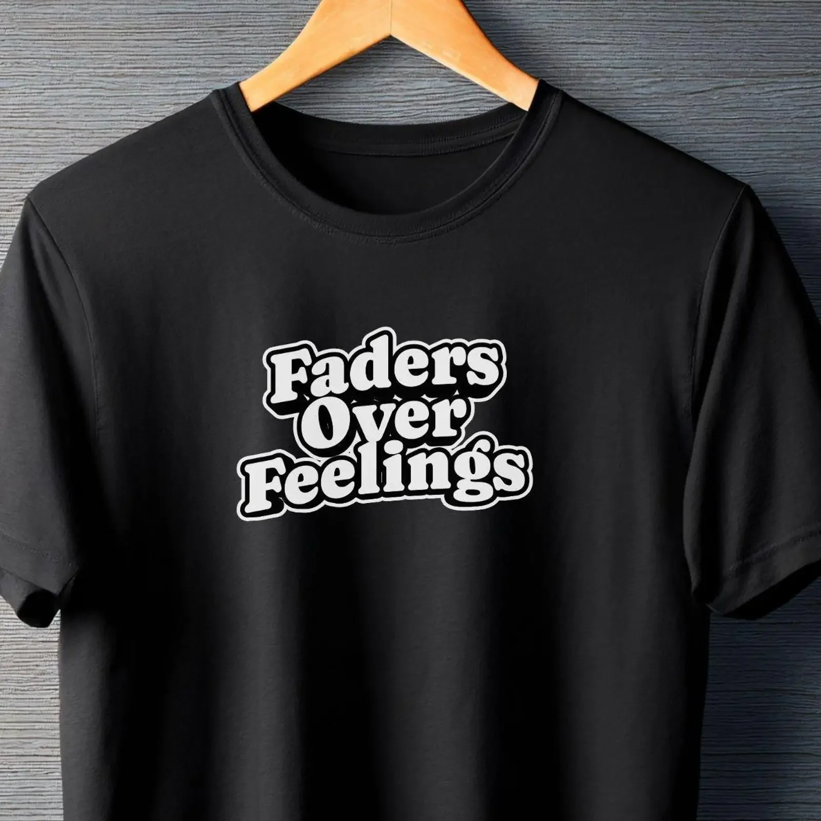 Faders Over Feelings T Shirt Funny Sound Engineer Audio Tech Mixing Console Humor Live Production Crew  vintage Washed Stylish