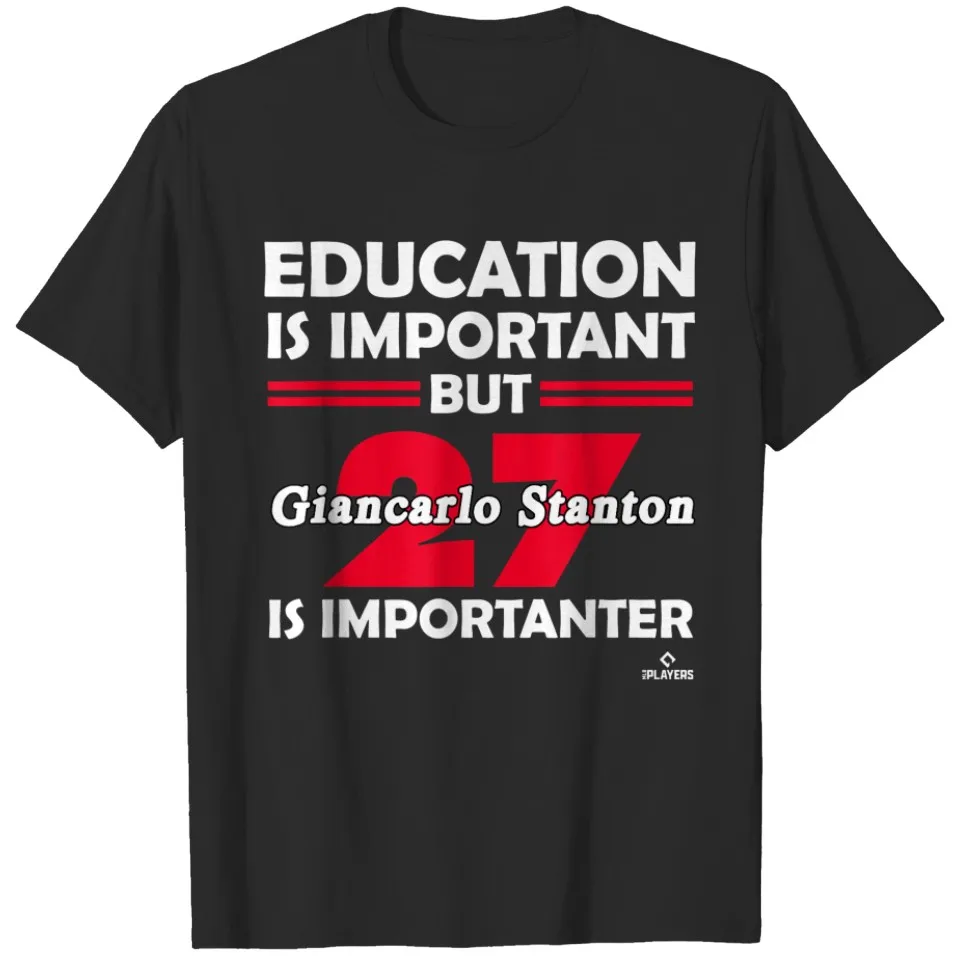 Giancarlo Stanton Education is Important T-Shirts Tees Cotton Male T Shirt Simple Style On Sale