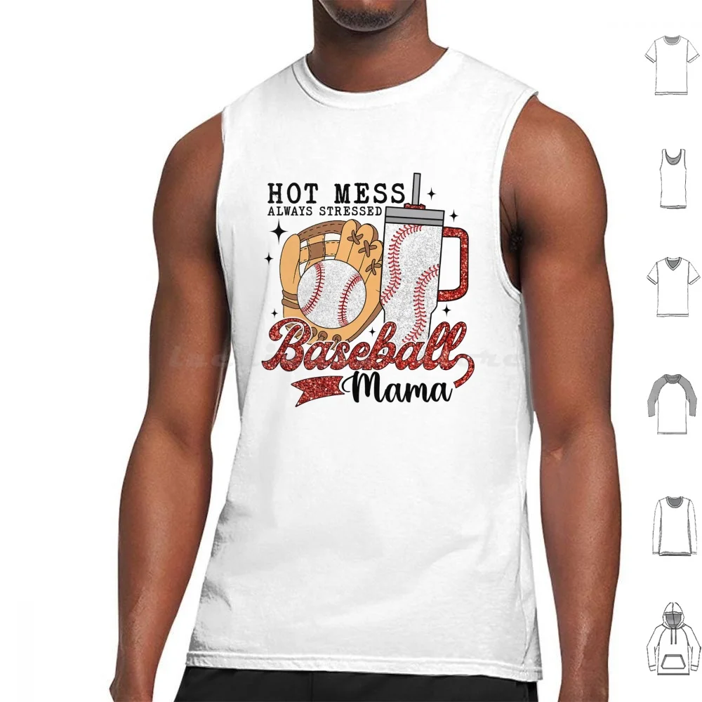 Hot Mess Always Stress Baseball Mama Mom Lover Tank Tops Print Cotton Sports Softball Mother Day Baseball Design Mom