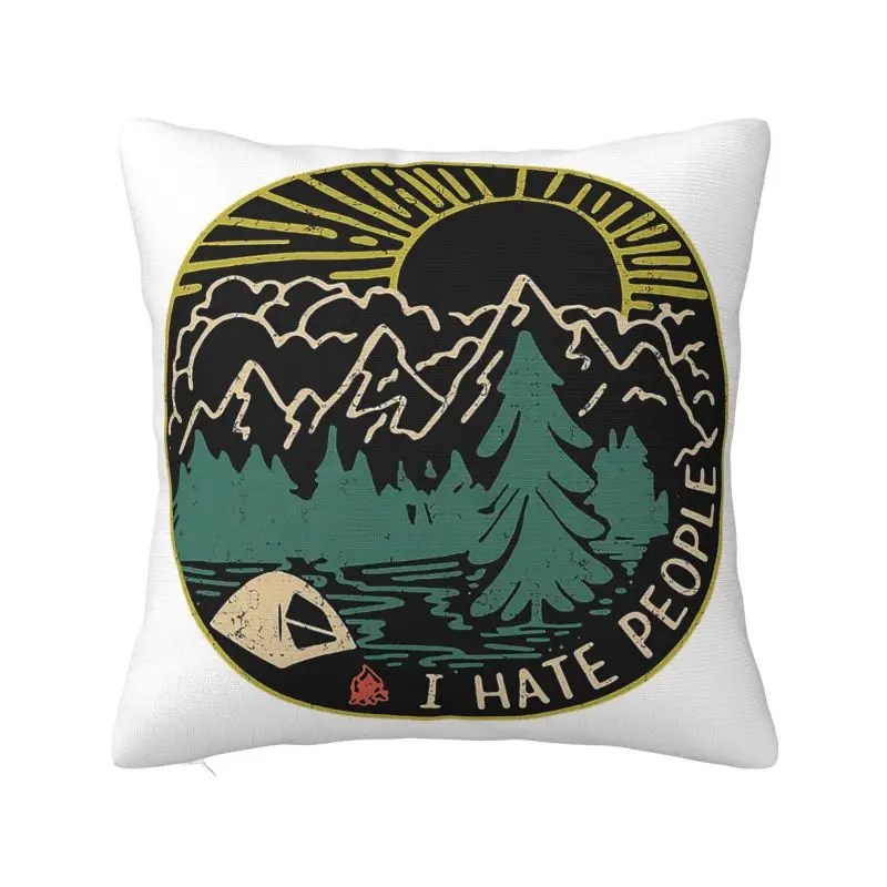 I Hate People Camping Pillow Case Home Decor Fashion Adventure Cushions for Sofa Square Pillowcase