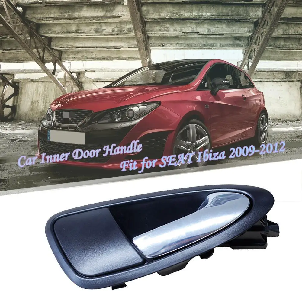 Interior Door Handle Left Right For Seat Ibiza 2009 2010 2011 2012 2013 2014 2015 Inner Handle 6J0837114A 6J1837113A