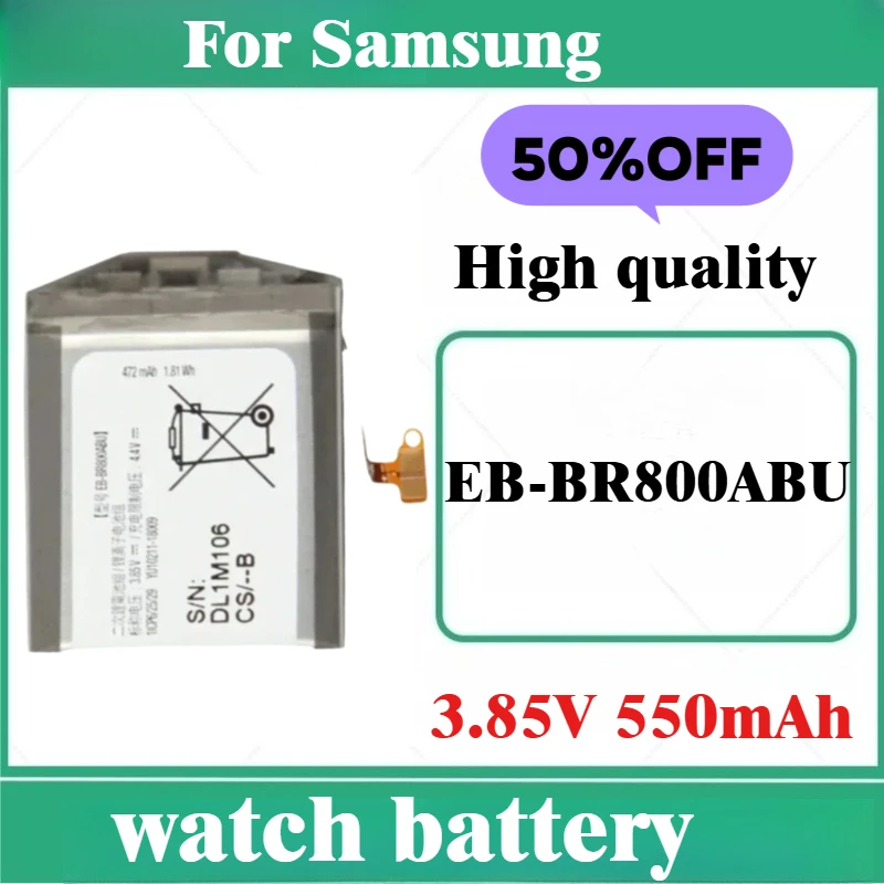 

New watch battery 3.85V 550mAh EB-BR800ABU for Samsung Galaxy Watch 46mm SM-R800 SM-R805 SM-R810