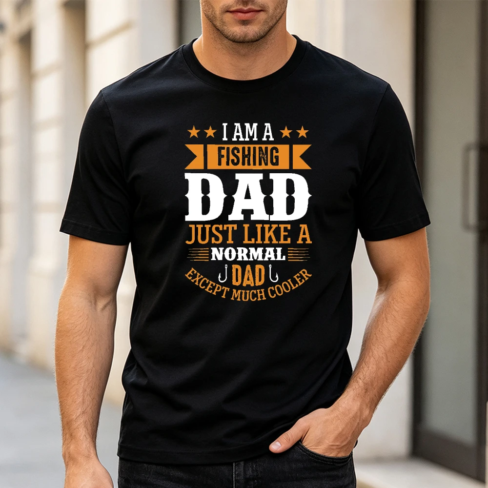 I AM A FISHING DAD JUST LIKE A NORMAL DAD EXCEPT MUCH COOLER Graphic Print Mens Round Neck Tee Fisher Dad Gift