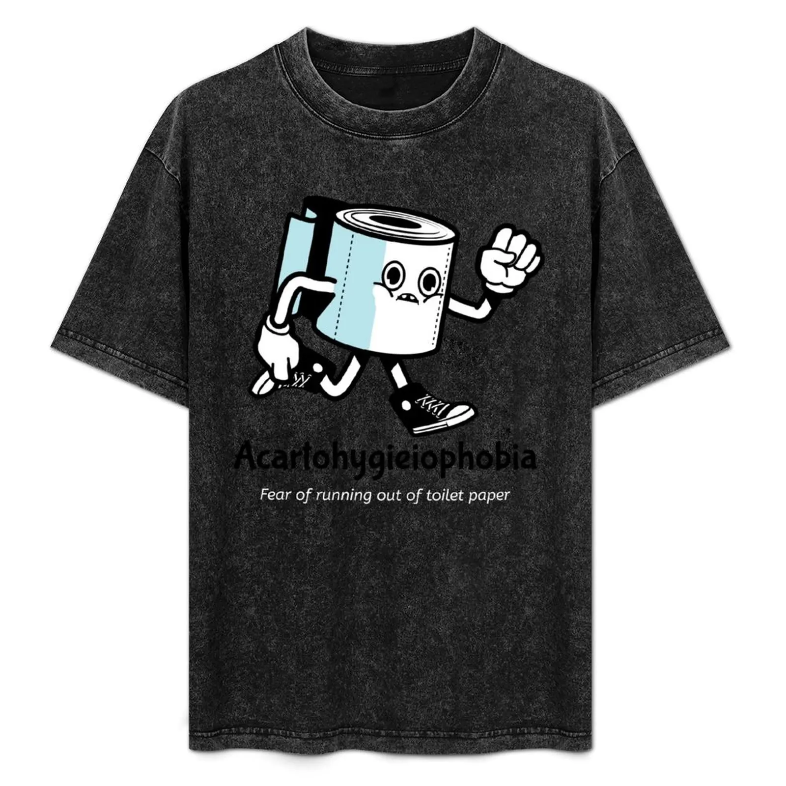 Acartohygieiophobia - Fear of running out of toilet paper T-Shirt cheap stuff kawaii clothes mens funny t shirts