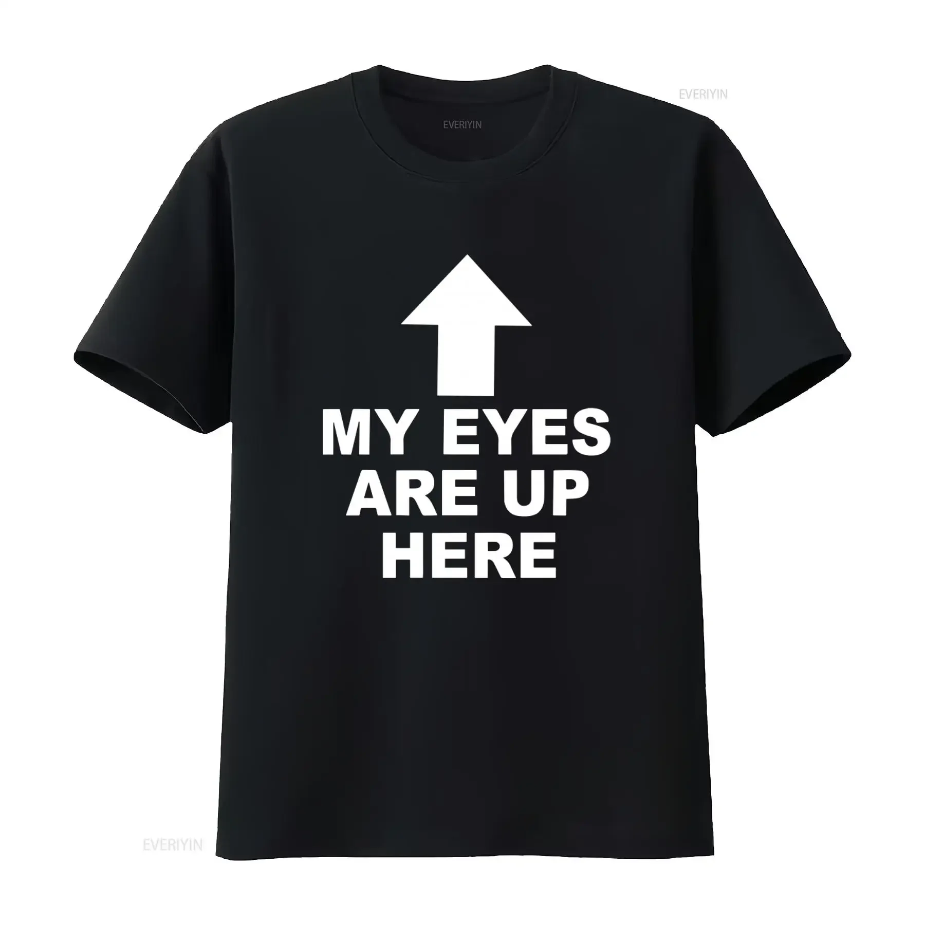 Women's My Eyes Are Up Here Funny Arrow T Shirt vintage Washed Stretched Soft Slightly Comfortable Breathable designer clothes