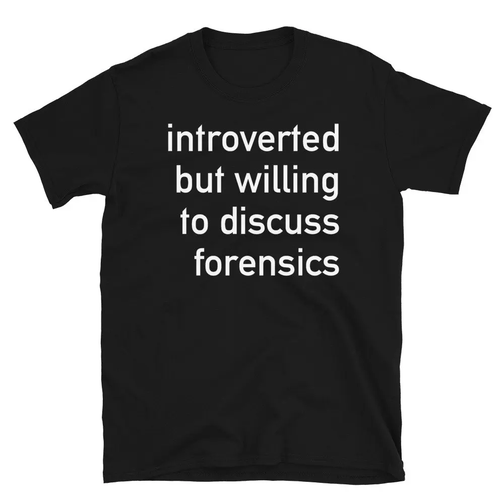 Introverted But Willing To Discuss Forensics Anthropology Medical Introvert Social Anxiety T Shirt