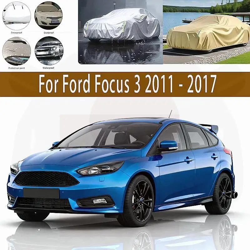 

Наружная защита для Ford Focus 3 2011 2017, водонепроницаемый пылезащитный снежный чехол, солнцезащитный козырек, автомобильные чехлы