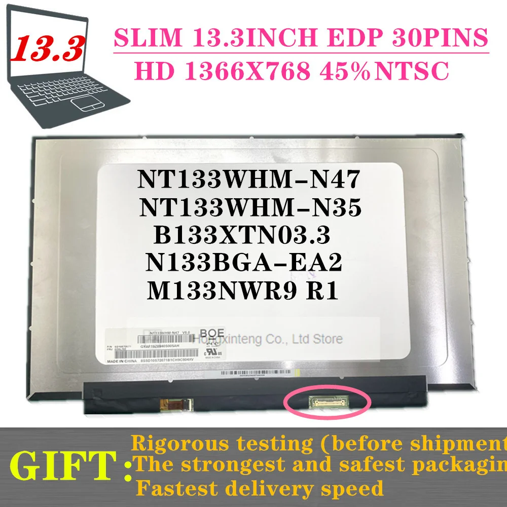 13.3INCH SLIM  LCD Screen Display LED Panel Matrix NT133WHM-N47 FIT M133NWR9 R1 B133XTN03.0 B133XTN03.3 N133BGA-EA2 Non-Touch