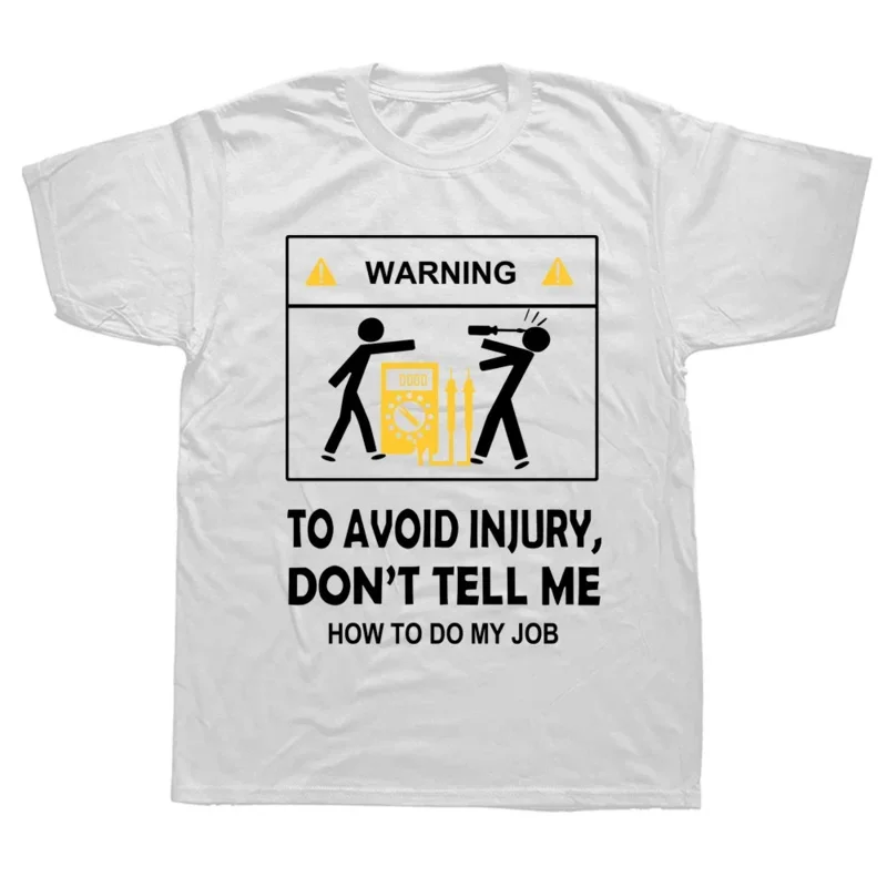 Funny Electrician Cotton T-Shirt, Cool Tee Shirt, Don't Tell Me How To Do My Job, New Fashion