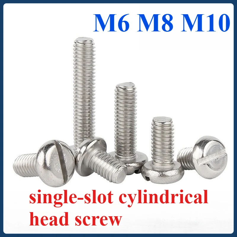 

single-slot cylindrical head screw M6 M8 M10 304 stainless steel