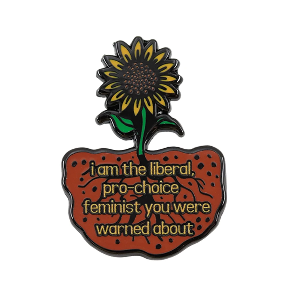 Soy el Liberal, Pro-Choice feminista que se ganó sobre insignia broche de girasol joyería feminista sombreros Jeans decorativos