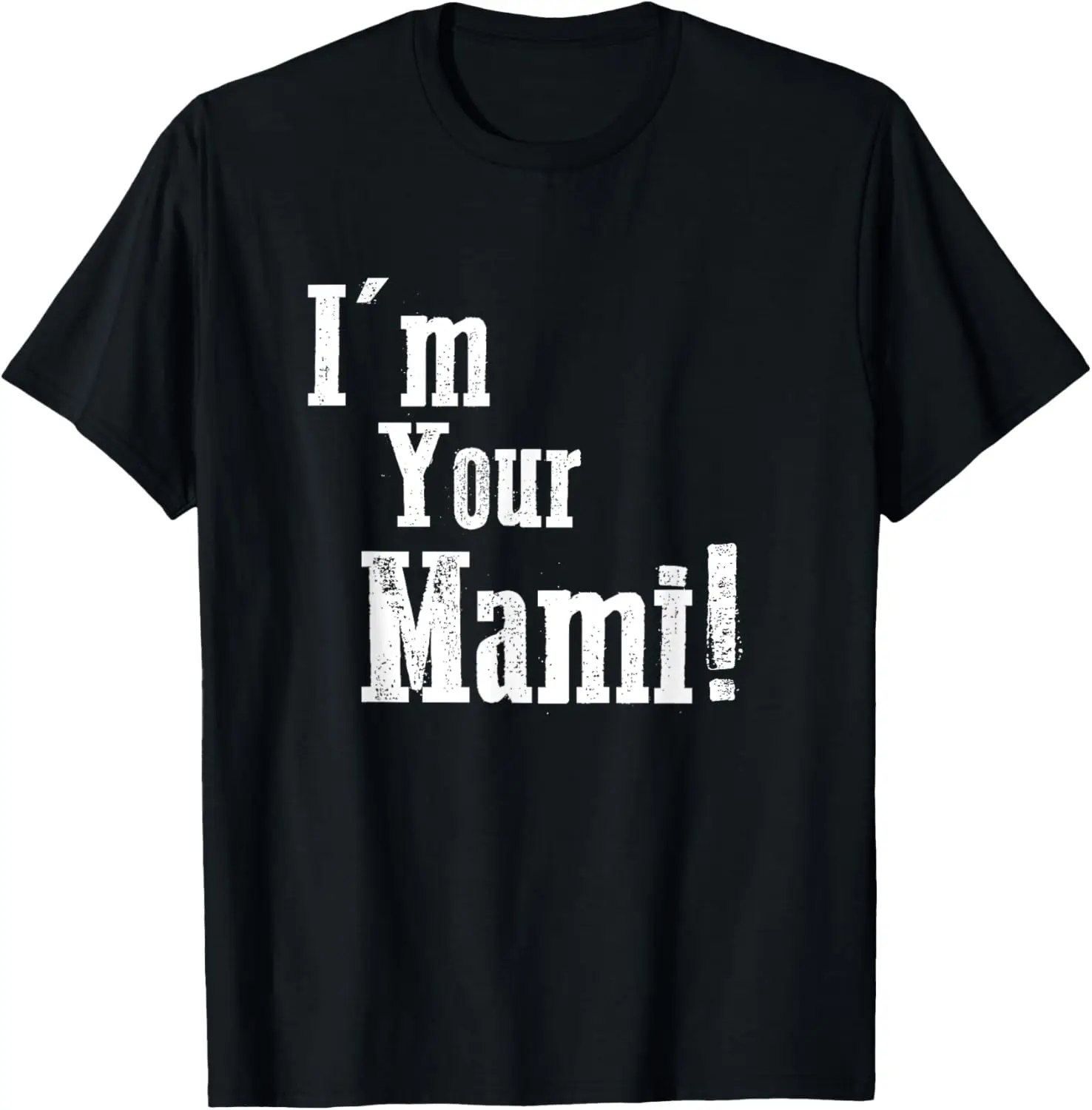 

Funny I'm Your Mami! Wrestling T-Shirt