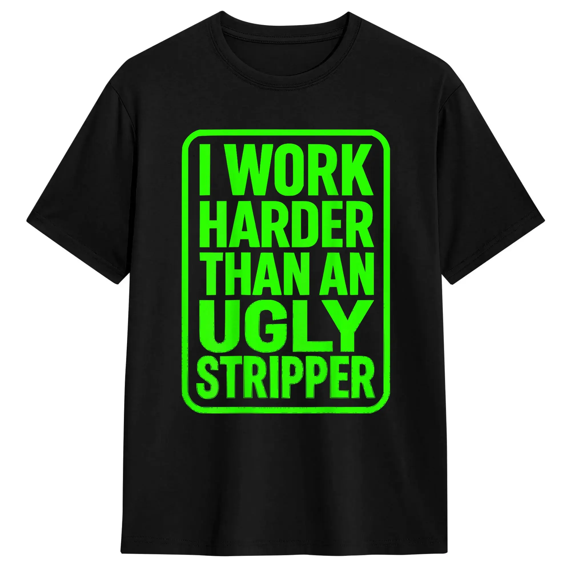 Mens T Shirt Funny Blue Collar Worker I Work Harder Than an Ugly Stripper T Shirts Harajuku  Summer Tees 100% Cotton Tops Gift
