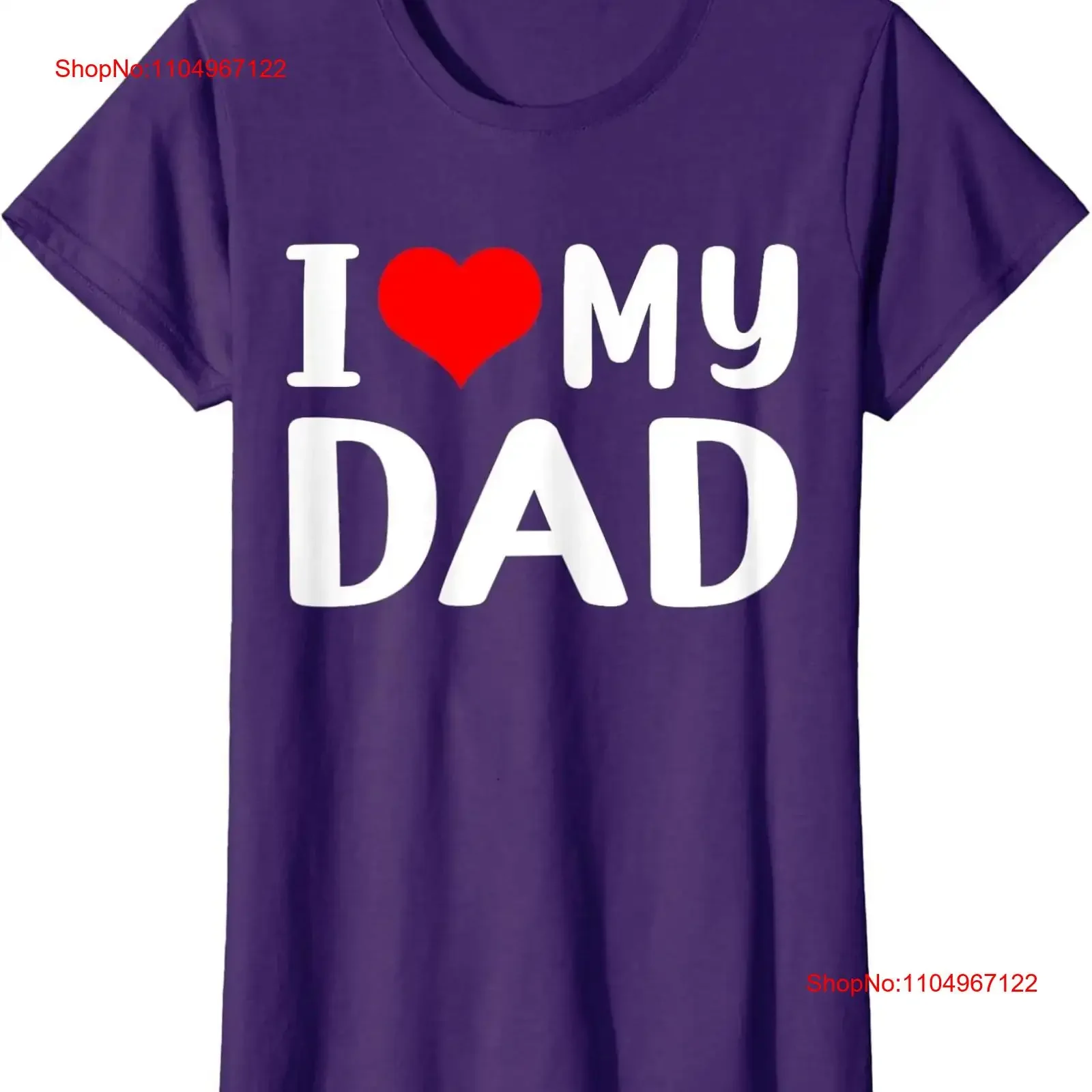

I Love My Dad Father's Day for Daddy Grandad Ladies' Crewneck T Shirt vintage Washed Comfortable Versatile Unisex Stretched
