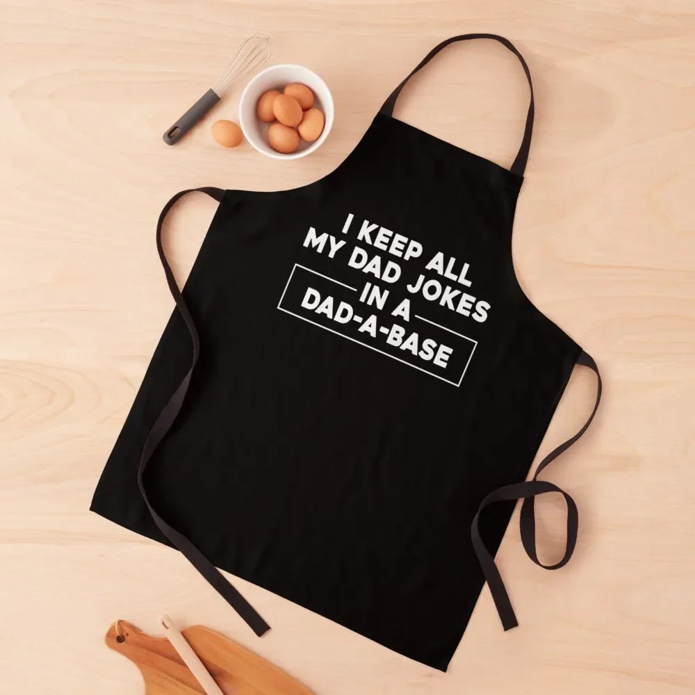 

I Keep All My Dad Jokes In A Dad -A- Base Apron work gowns for women cleaning bib Custom Apron