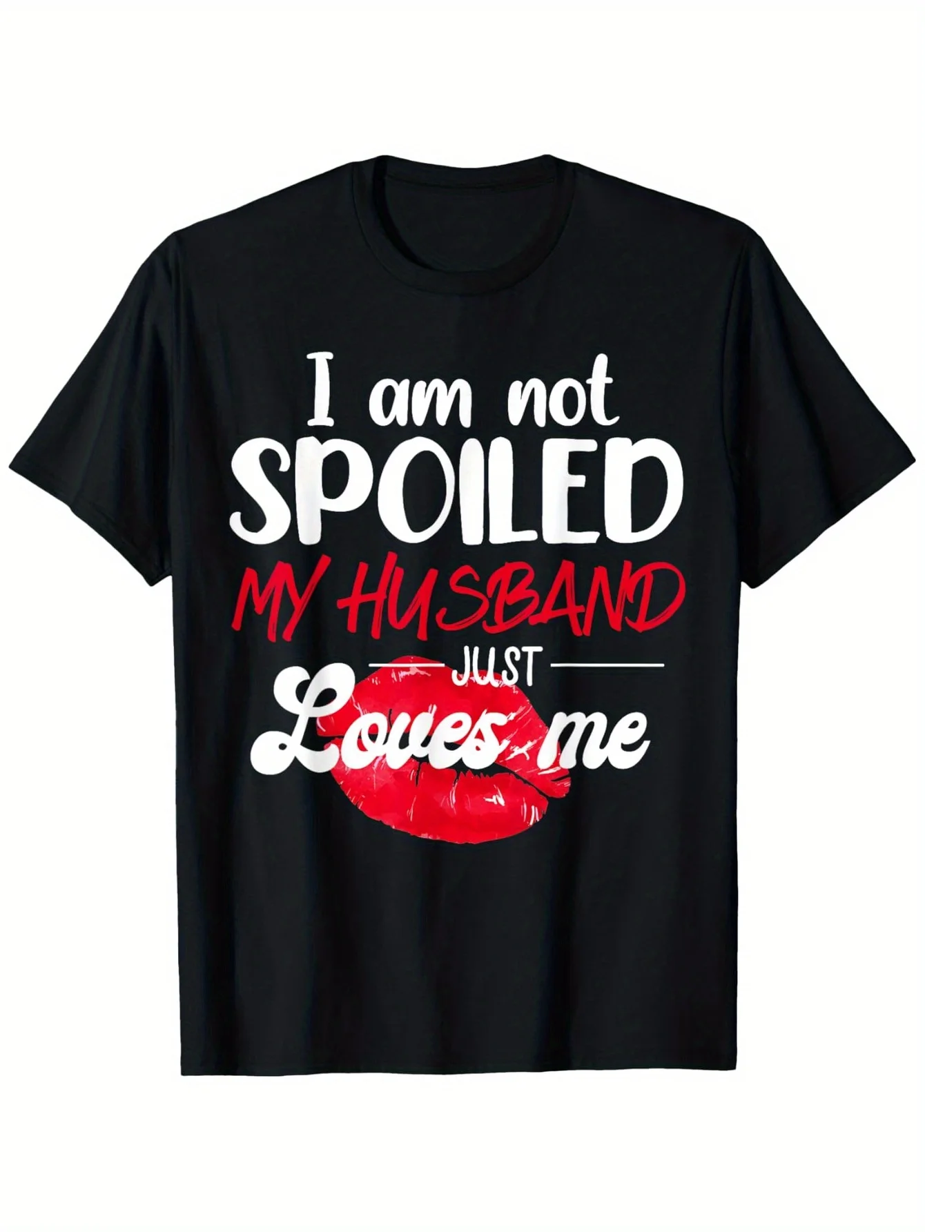 I'm Not Spoil My Husband Just Loves Me Couples Valentine T-Shirt, Loose style new unisex short-sleeved T-shirt, casual