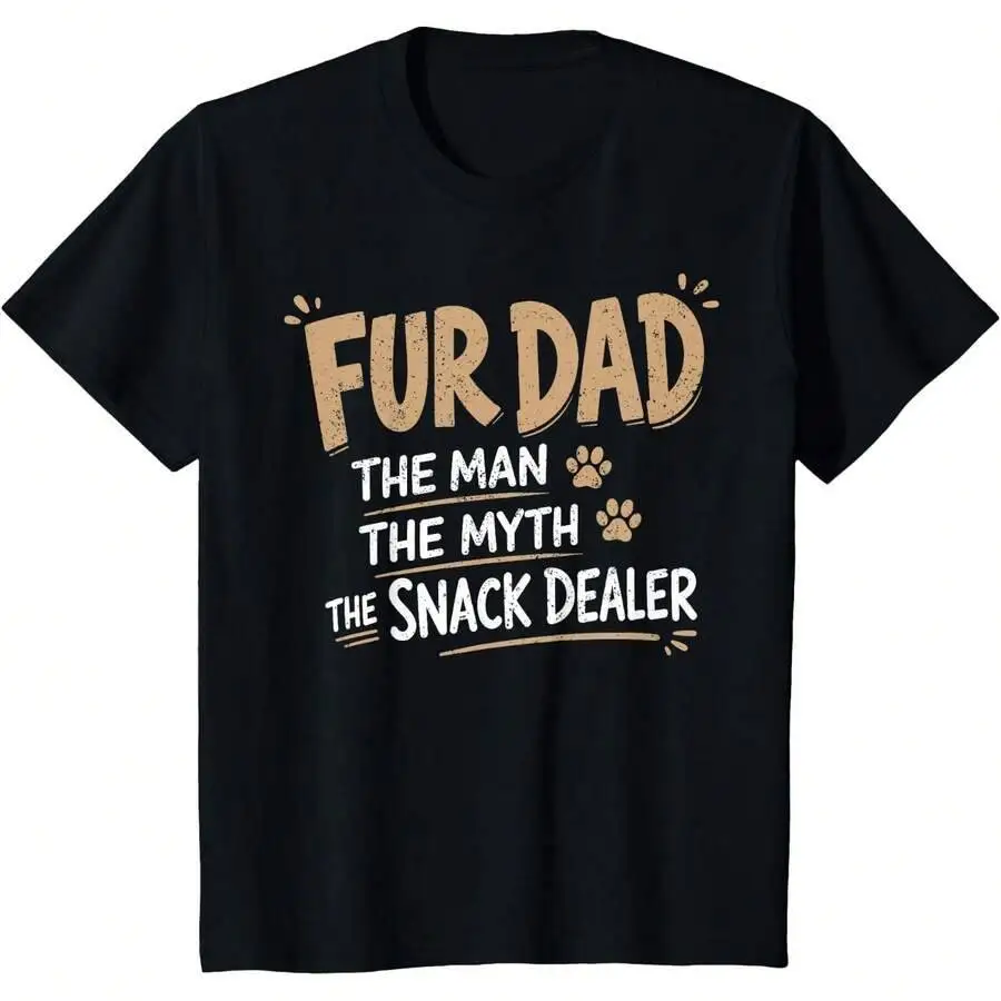 Fur Dad Man Myth Snack Dealer Funny Paw Cat Dog Father's Day T-Shirt 100% Cotton Trendy Y2K Short-Sleeve Tee-Soft, Quick-Drying,