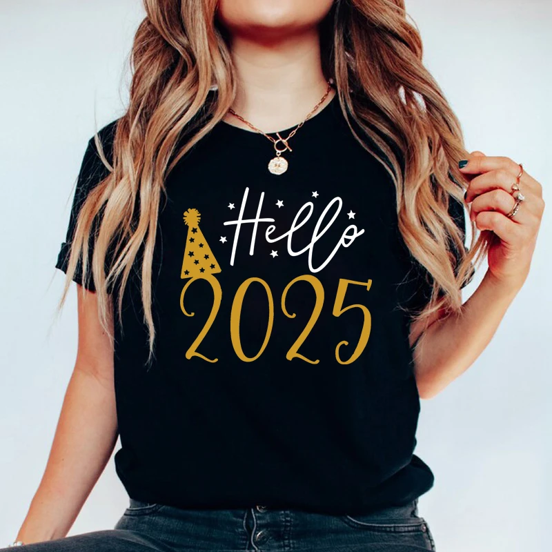 Hello 2025 Printed Women T-shirts Fashion Casual Short Sleeve O-neck Clothes Funny New Year Woman Tops Holiday Party Gifts T Shi