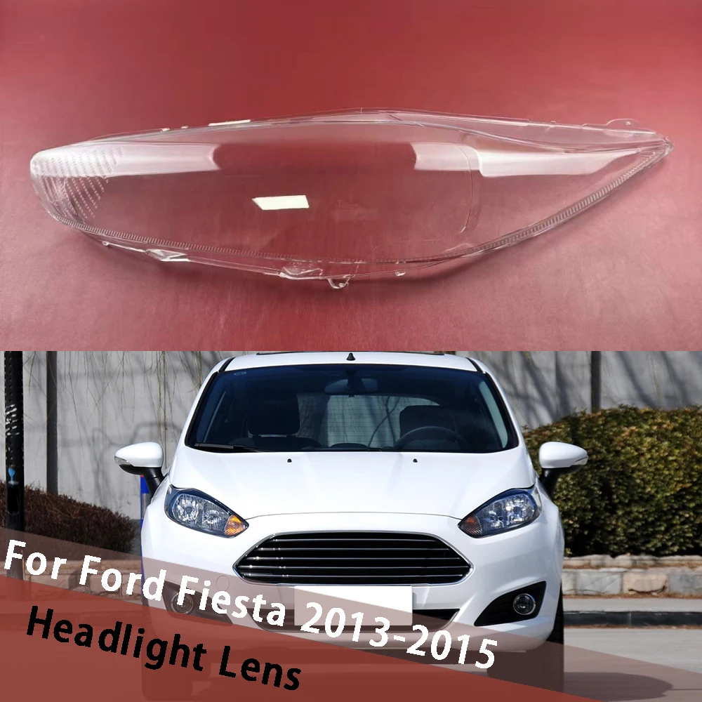

For Ford Fiesta 2013 2014 2015 Headlight Lens Cover TClear Headlamp Shell Plexiglass Replace Original Lampshade Housing Masks