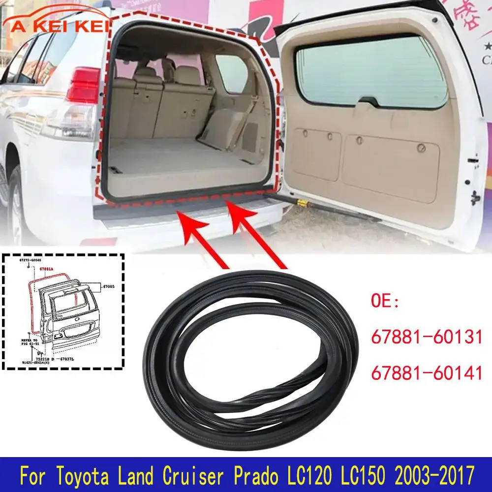 

67881-60141 67881-60131 Car Rear Trunk Tailgate Seal Strip For Toyota Land Cruiser Prado 120 LC120 2003-2009 For LC150 2010-2017
