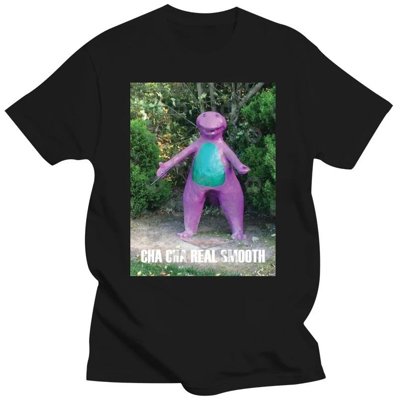 Barney Statue Cha Cha Real Smooth Dinosaur Funny Meme Black T-Shirt S-6Xl Teenage Pop Top Tee Shirt