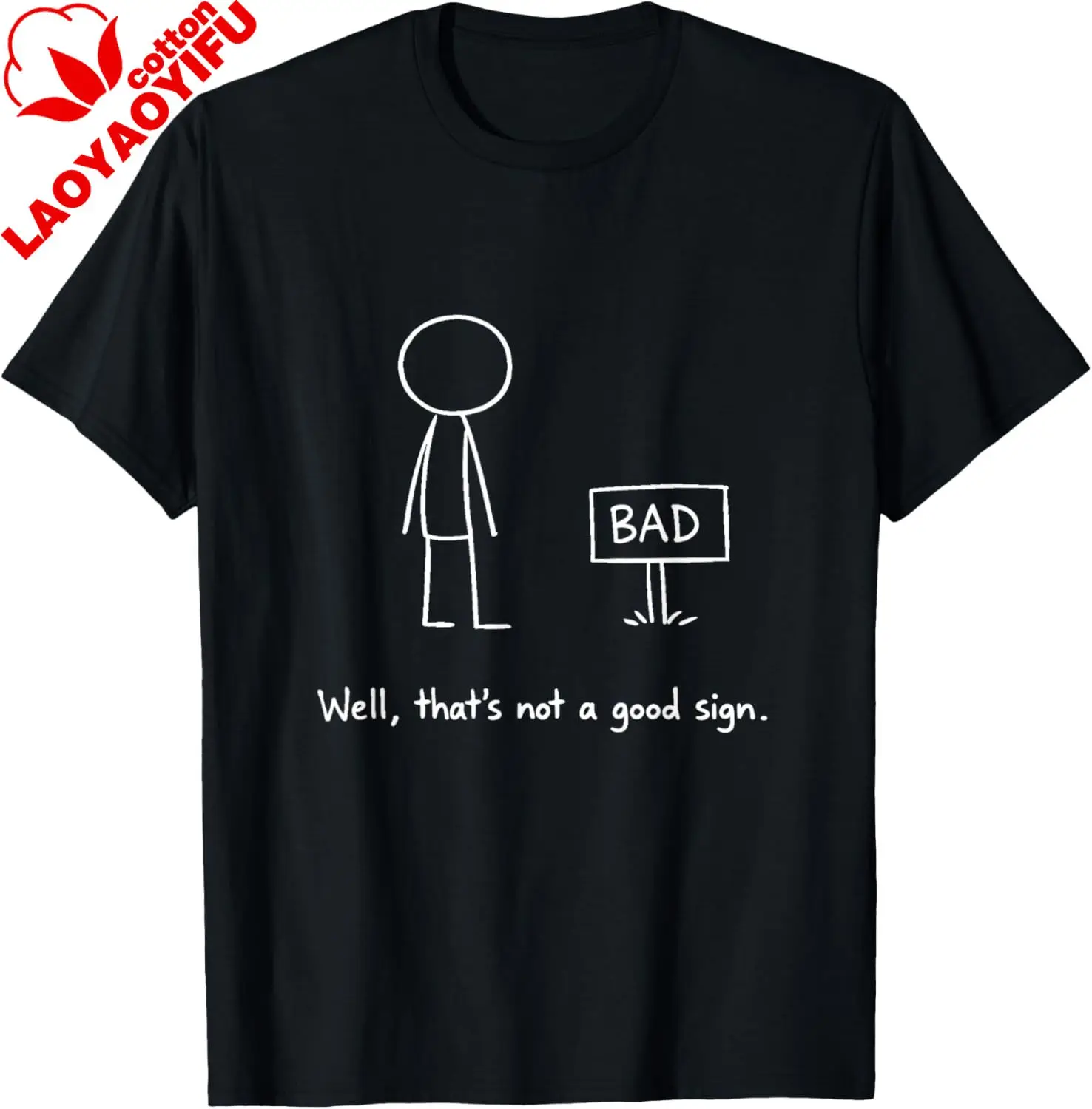 Well That’s Not A Good Sign Funny Sarcastic Minimalist T-Shirt Personalized Clothing Streetwear Cotton Funny Shirt