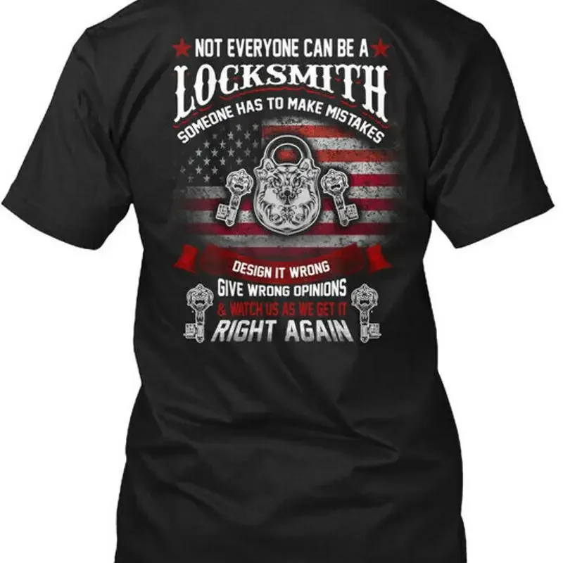 Not Everyone Can Be A Locksmith Someone Has To Make T Shirt Made in USA S 5XL