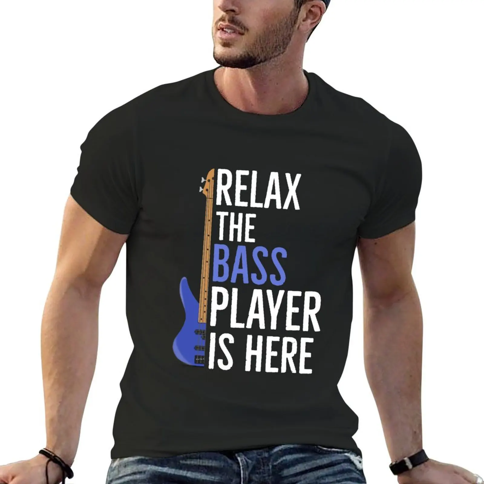 

Relax The Bass Player Is Here T-Shirt korean fashion oversized t shirt for men