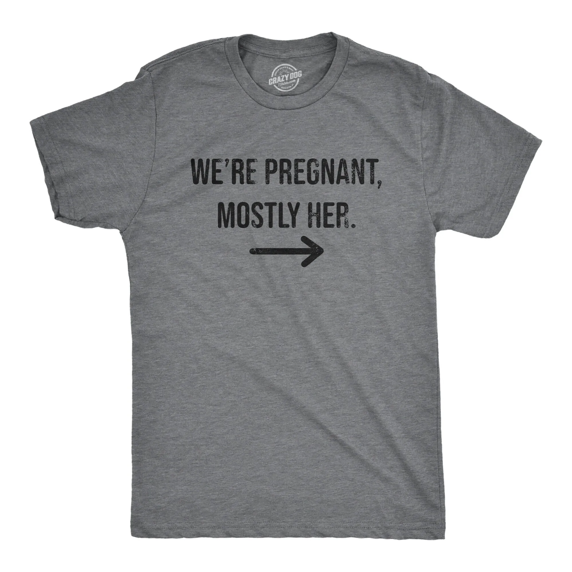 Dad To Be T Shirt Funny Fathers Day We'Re Pregnant Mostly Her Arrow New Baby Shower Credit Wife