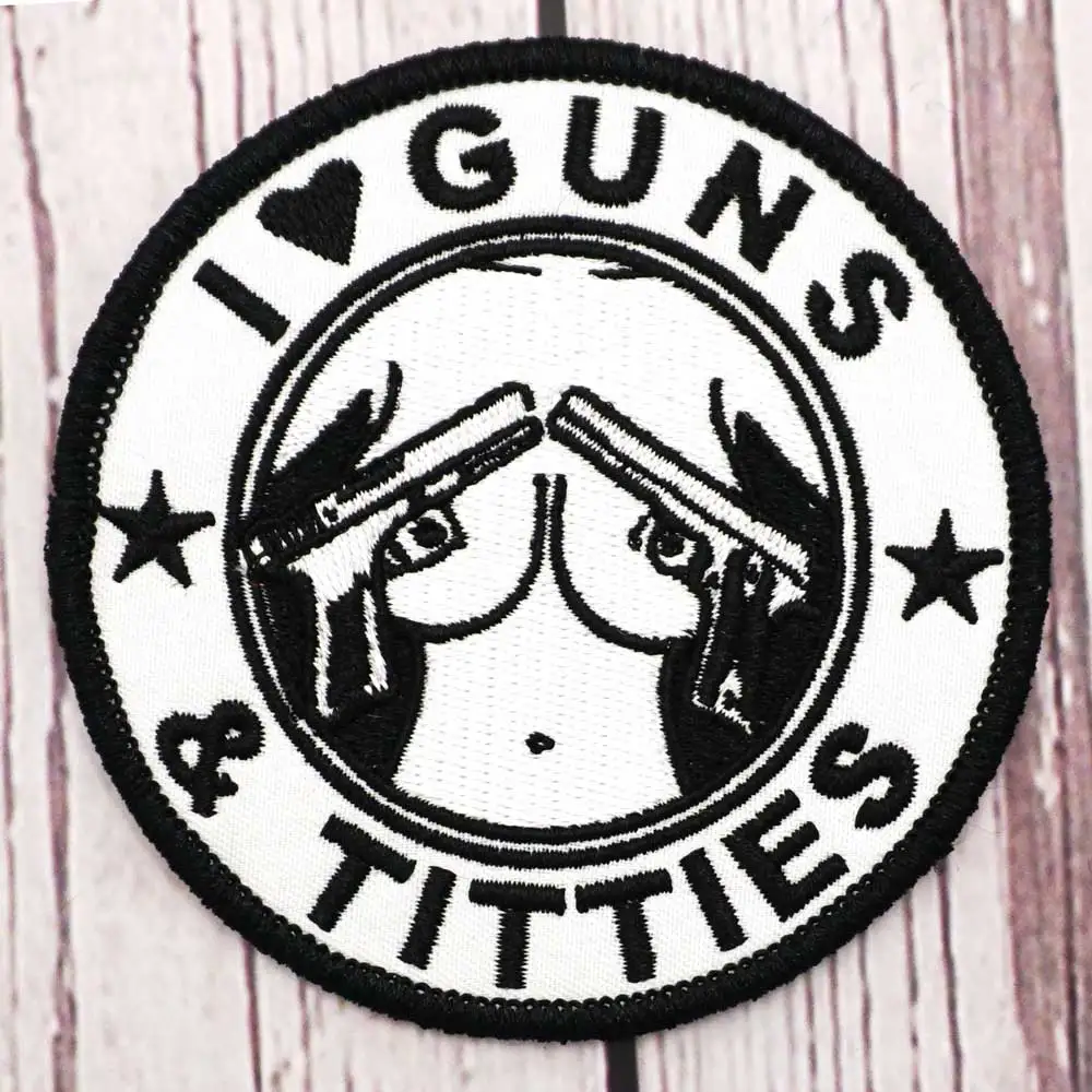 I love guns and titties Embroidered Patch Hook & Loop Sew on Embroidery Military Badge