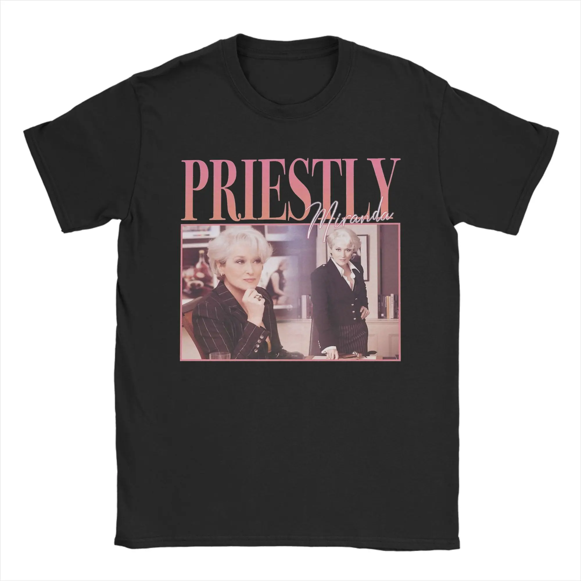 Miranda Priestly Men T Shirts Creative Tee Shirt Short Sleeve Round Collar T-Shirt 100% Cotton Printed Tops