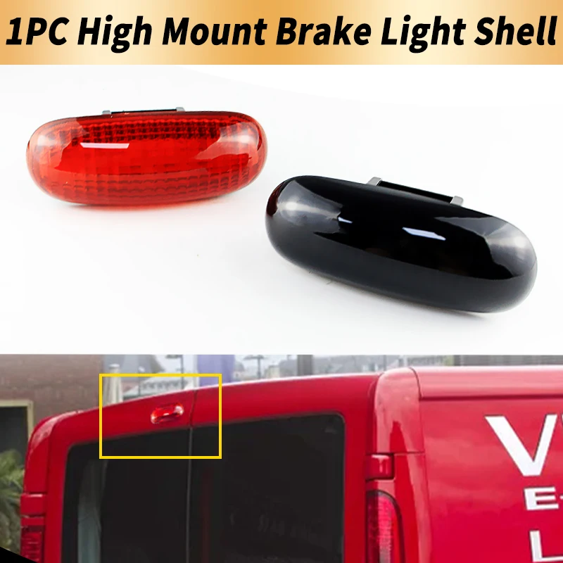 1PC Only Shell No Bulbs High Mount Brake Light Shell Covers For Renault Trafic 2001-2014 Master 1997-2010 ​​For Nissan Interstar