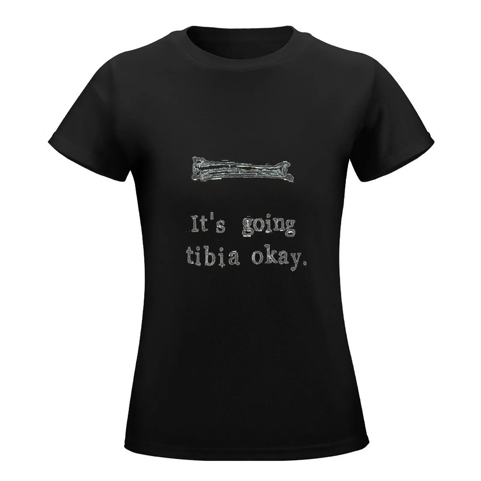 It's Going Tibia Okay T-Shirt cute clothes animal print shirt for girls Woman clothes