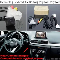 For Mazda 3 Mazda3 Axela Hatchback BM BN 2014 2015 2016 2017 2018 OEM Screen Compatible with HD Rear View Back up Reverse Camera