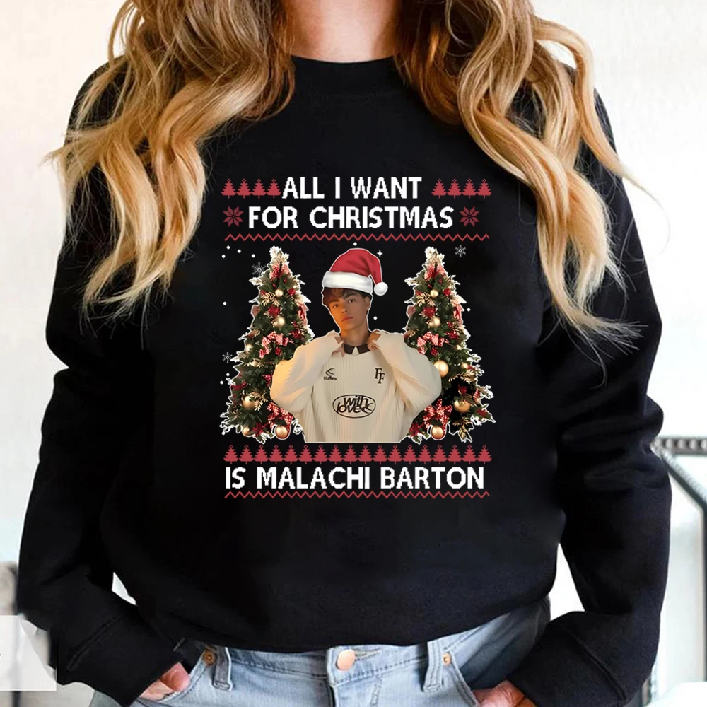 

All I Want for Christmas Is Malachi Barton Sweatshirt Merry Christmas Sweater Christmas Hoodie Unisex Long Sleeves Sweatshirts