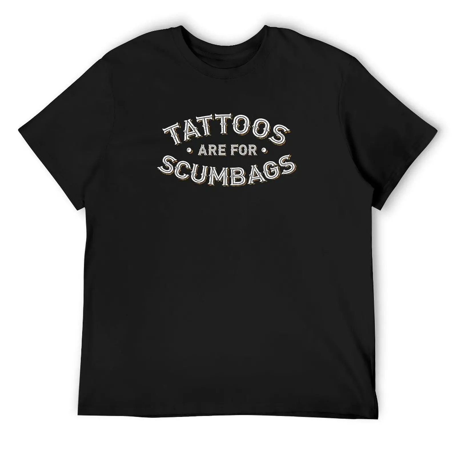 

Tattoos Are For Scumbags, Funny Tattooist Design T-Shirt clothes anime mens graphic t-shirts anime