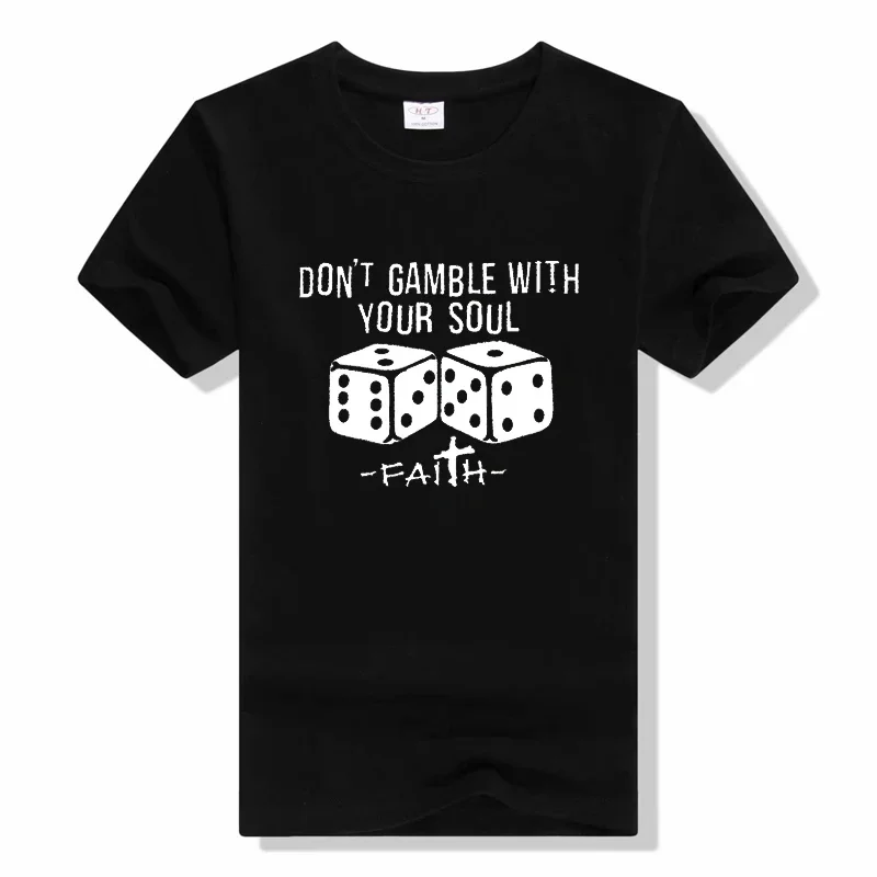 

Забавная Мужская футболка с надписью Don't GAMBLE WITH YOUR SOUL FAITH, крутая летняя хлопковая футболка с коротким рукавом, Базовая футболка из 100% хлопка