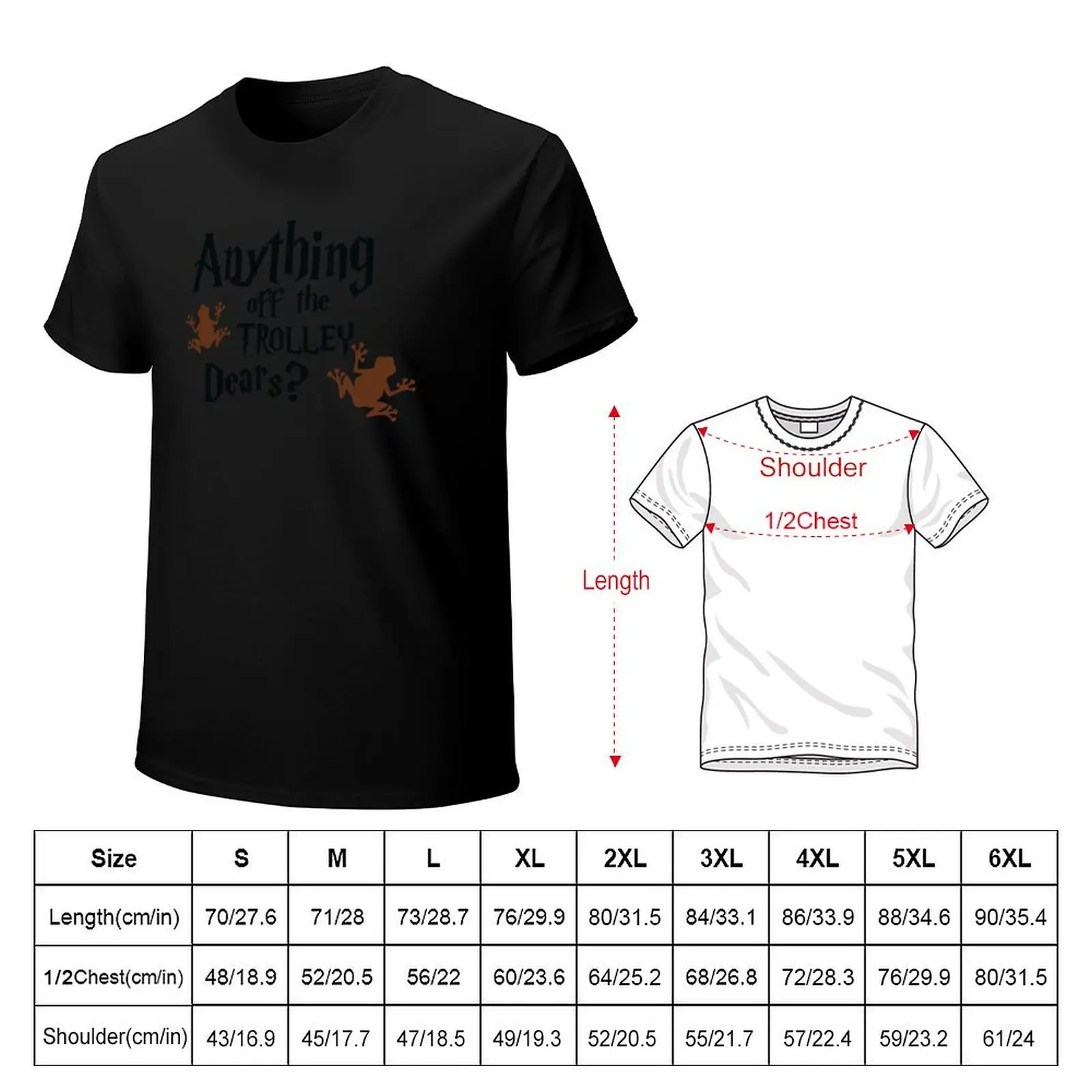 Anything off the Trolley T-Shirt custom t shirt kawaii clothes sweat graphic tees men