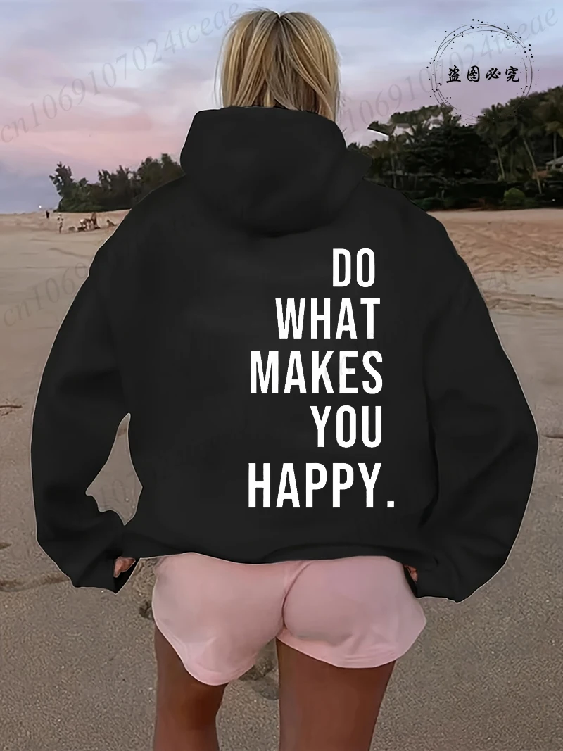 

Женские толстовки с капюшоном, толстовки с надписью "Do What Makes You Happy", модные повседневные пуловеры, толстовки с капюшоном, осенне-зимние рубашки, спортивная одежда