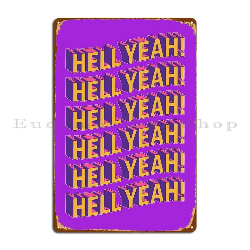 Hell Yeah Metal Plaque Poster Bar Personalized Living Room Wall Cave Garage Tin Sign Poster