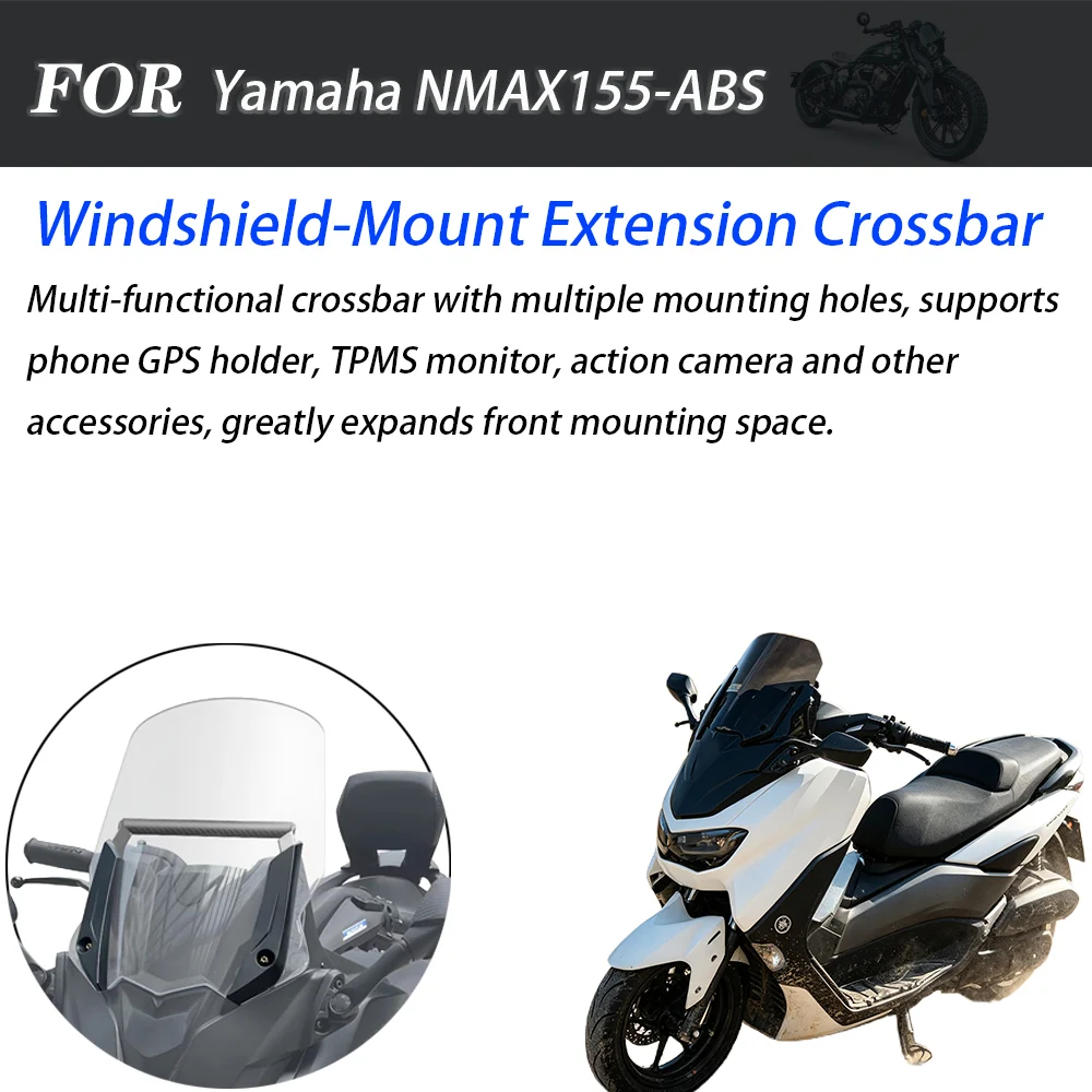 Multi‑Function Windshield Extension Crossbar Bracket Fit Yamaha NMAX155‑ABS Scooter for GPS TPMS Monitor Installation Modificati