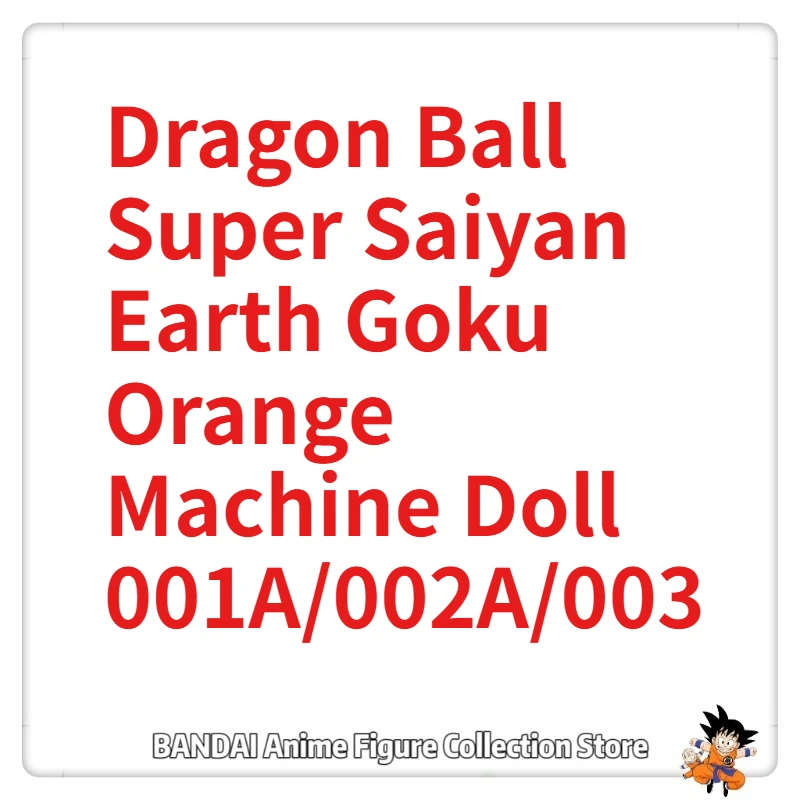 

Pre-sale NS Studio Dragon Ball Super Saiyan Earth Goku Orange Machine Doll 001A/002A/003 Anime Model Movable Collection