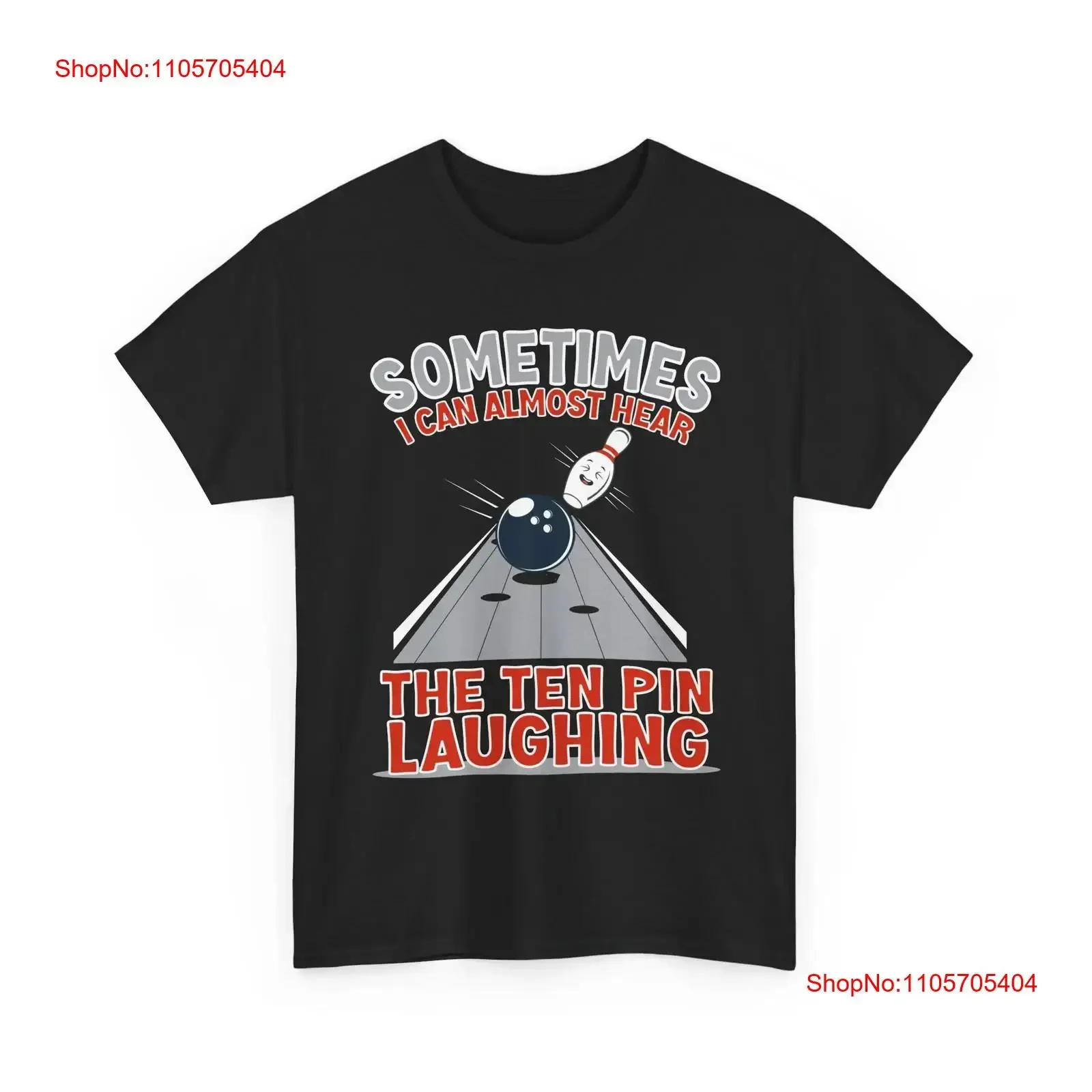 Bowling T Shirt Sometimes I Can Almost Hear 10 Pin Laughing Funny long or short sleeves vintage Washed Slightly Stylish graphic