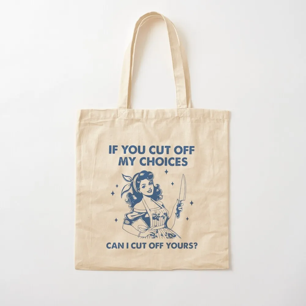 إذا لقطع خياراتتي، هل أستطيع أن أقطعك؟ حقيبة حمل حقيبة تسوق محمولة حقيبة حمل قابلة للتخصيص حقائب كبيرة الحجم #2