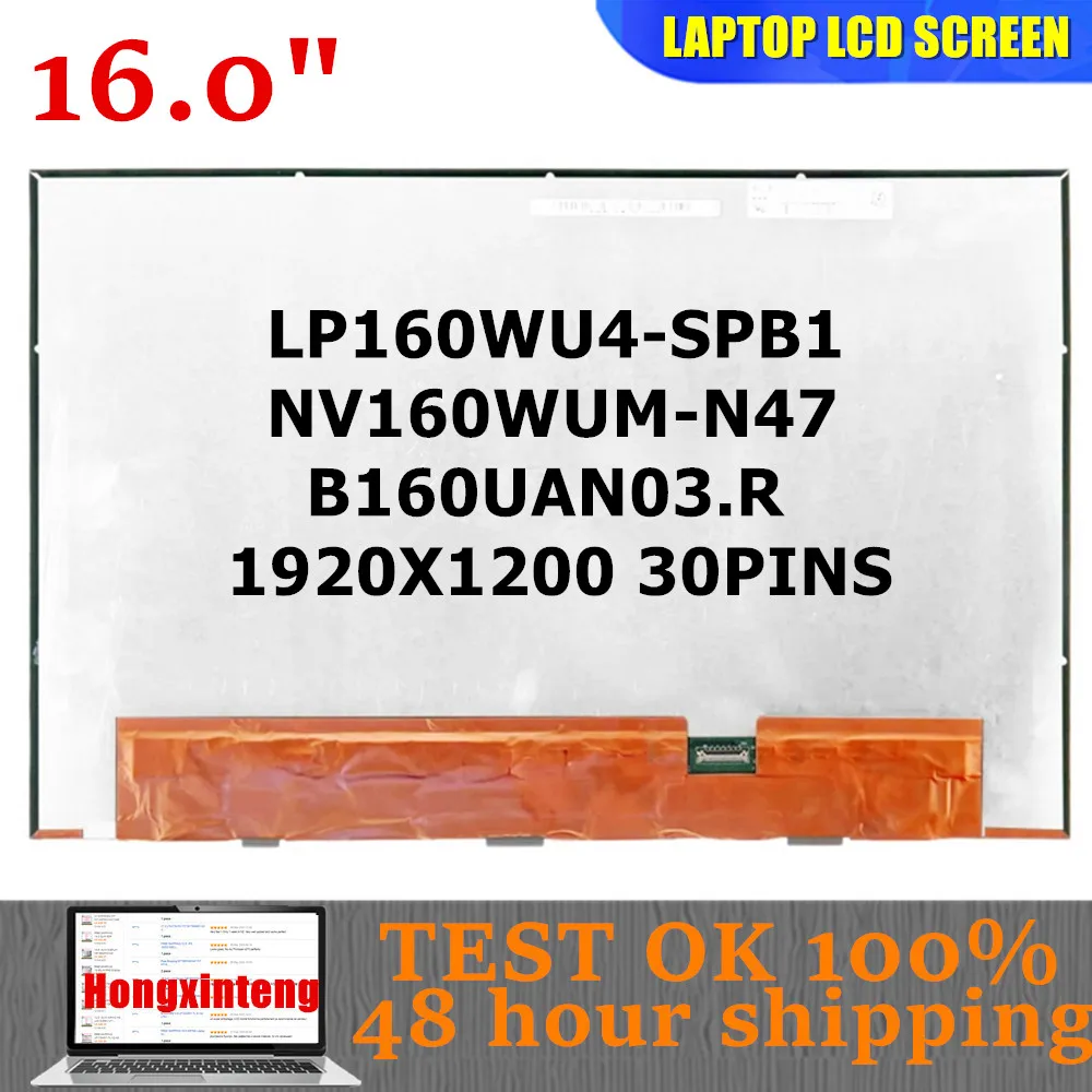 

NV160WUM-N47 LP160WU4-SPB1 B160UAN03.R Original NEW 16.0INCH 1920X1200 30PINS Laptop LCD Screen Display Panel Matrix NON-TOUCH