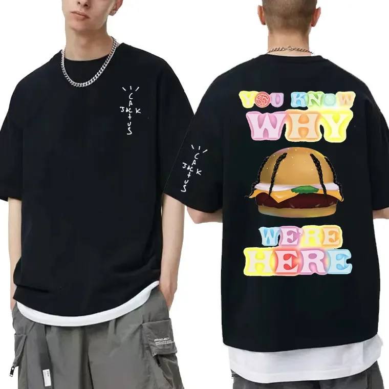 Rapper Kaktus Jack Sie wissen, warum wir hier sind Männer Frauen Hip Hop Kurzarm T-Shirts Hamburger Grafik T-Shirt männlich lose T-Shirt