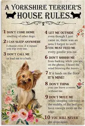A Yorkshire Terrier Yorkie'S House Rules Funny Dog Sign When Visiting My House Please Remember Metal Sign Retro Wall Decor f
