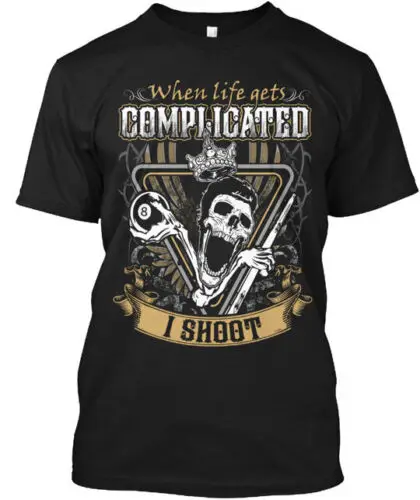 When Life Gets Complicated Pool T-Shirt Made in the USA Size S to 5XL