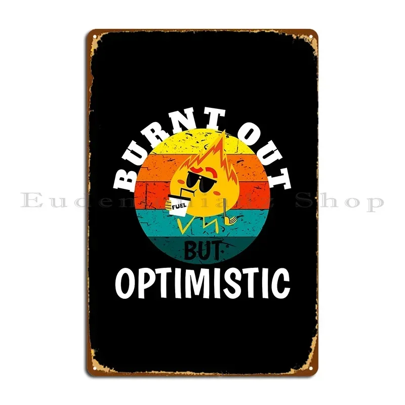Panneau métallique rétro « Burnt Out But Optimistic Sunset » pour mur ou cave, personnalisable, peinture murale, affiche en étain