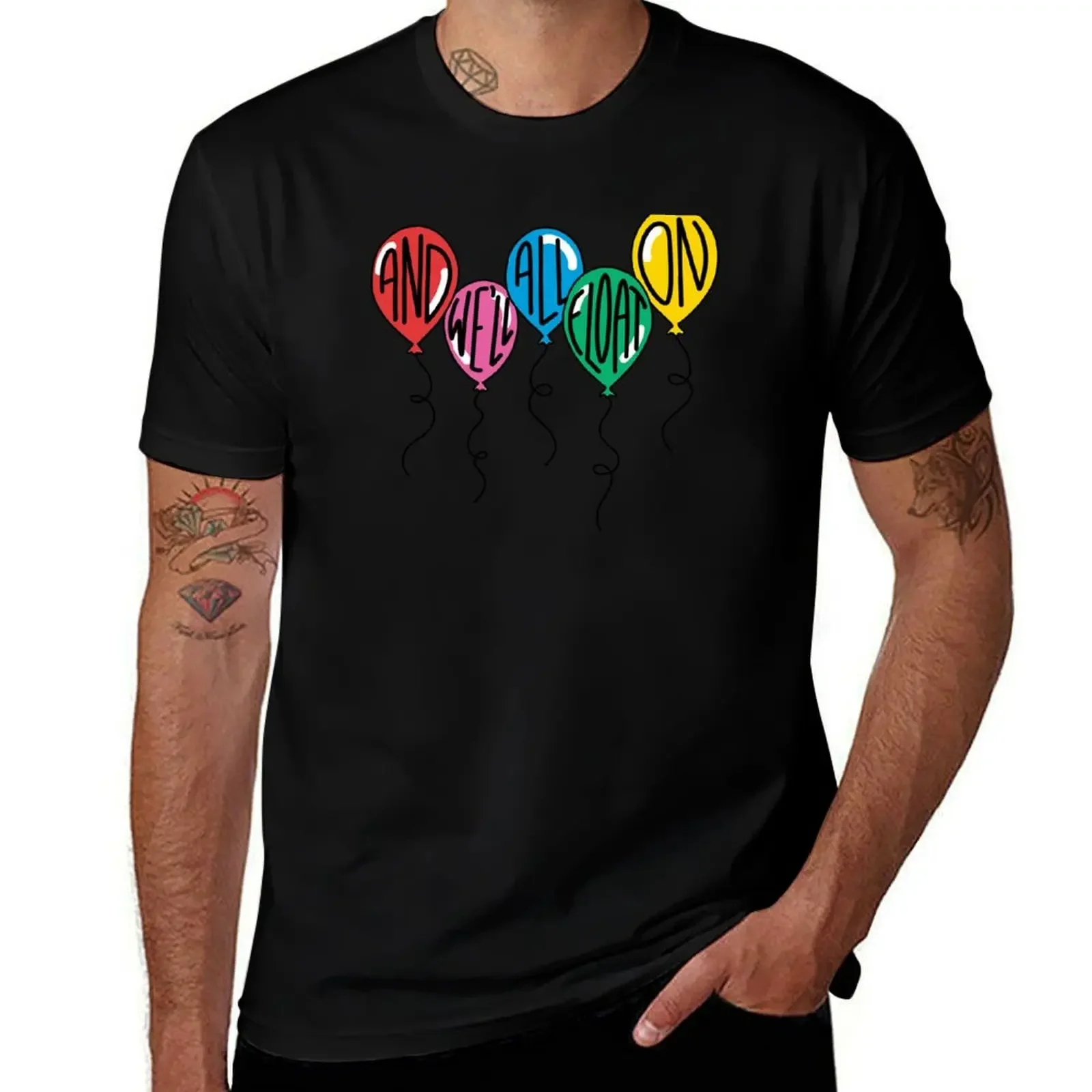 

And We'll All Float On T-Shirt graphic tee shirt summer top T-shirts for men cotton